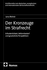 Der Kronzeuge im Strafrecht: Erforderlichkeit, Reformbedarf und gese…