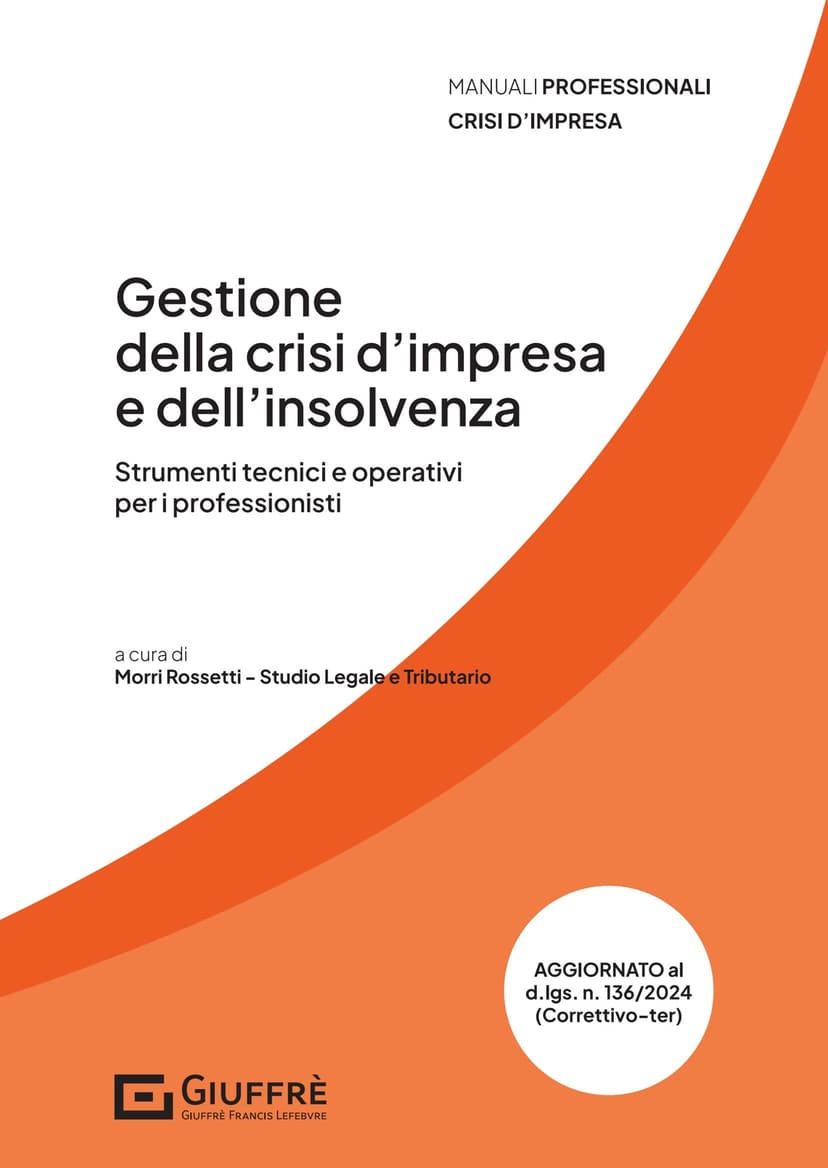 Gestione della crisi d'impresa e dell'insolvenza. Strumenti tecnici …