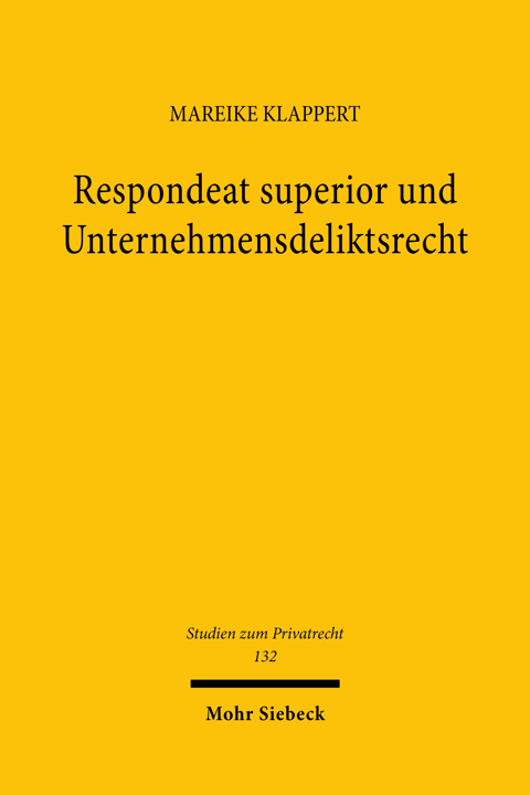 Respondeat superior und Unternehmensdeliktsrecht: Ein Plädoyer für e…