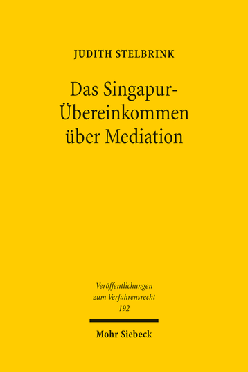 Das Singapur-Übereinkommen über Mediation: Unter besonderer Berücksi…