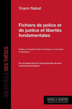 Fichiers de police et de justice et libertés fondamentales.
