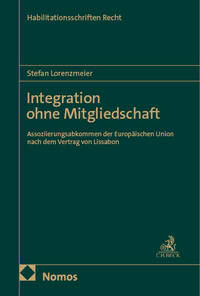 Integration ohne Mitgliedschaft: Assoziierungsabkommen der Europäisc…