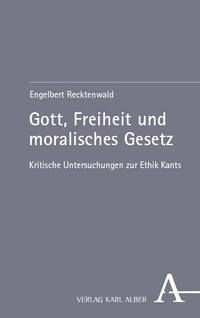 Gott, Freiheit und moralisches Gesetz: Kritische Untersuchungen zur …