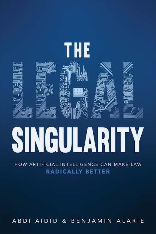 The Legal Singularity: How Artificial Intelligence Can Make Law Radi…