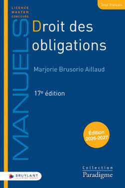 Droit des obligations: Edition 2026-2027. 17e éd.