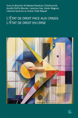 L'État de droit face aux crises: L'État de droit en crise.