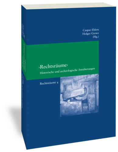 "Rechtsräume": Historische und archäologische Annäherungen.