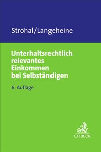 Unterhaltsrechtlich relevantes Einkommen bei Selbständigen. 6. Aufl.