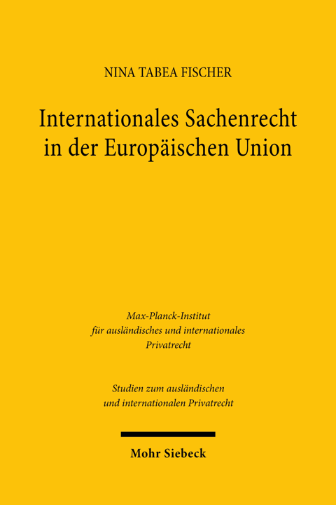 Internationales Sachenrecht in der Europäischen Union: Ein Vorschlag…