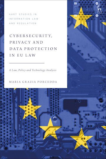 Cybersecurity, Privacy and Data Protection in EU Law: A Law, Policy …