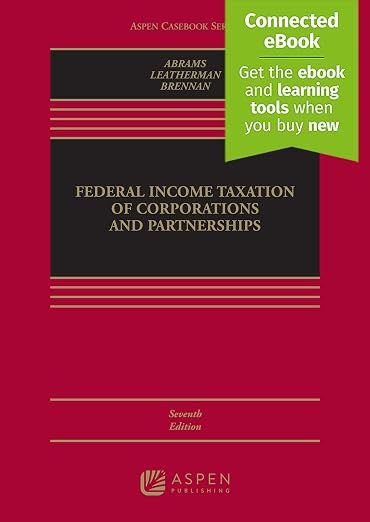 Federal Income Taxation of Corporations and Partnerships. 7th ed.