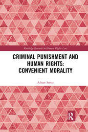 Criminal Punishment and Human Rights: Convenient Morality.