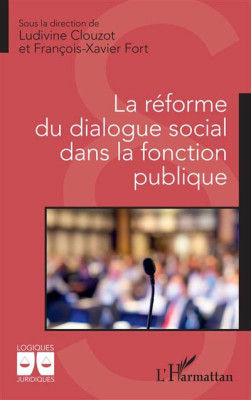 La réforme du dialogue social dans la fonction publique.