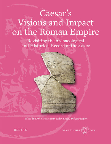 Caesar Vision System Caesar’s Visions and Impact on the Roman Empire: Revisiting the Arch ...