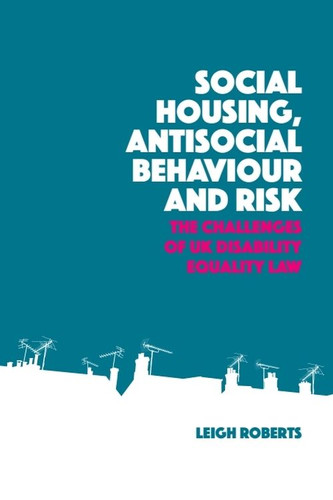Social Housing, Antisocial Behaviour and Risk: The Challenges of UK ...