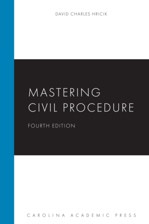 Mastering Civil Procedure. 4th ed.