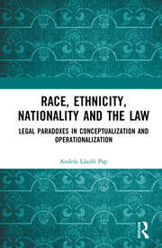 Race, Ethnicity, Nationality and the Law: Legal Paradoxes in Concept…