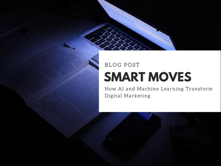 Smart Moves: How AI and Machine Learning Transform Digital Marketing