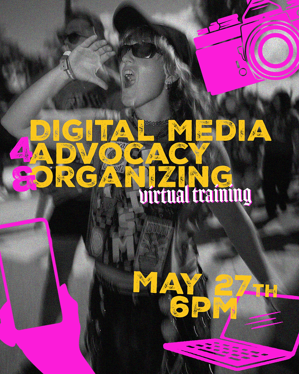 Digital Media 4 Advocacy & Organizing