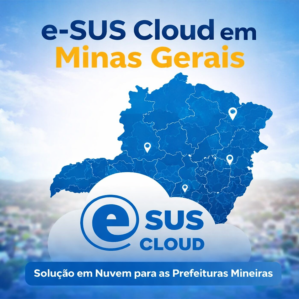e-SUS Cloud em Minas Gerais: Solução em Nuvem para Prefeituras e Secretarias de Saúde