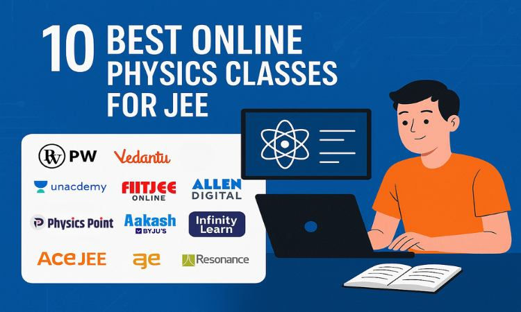 10 Best Online Physics Classes for JEE 2025 (Rank-Wise List)