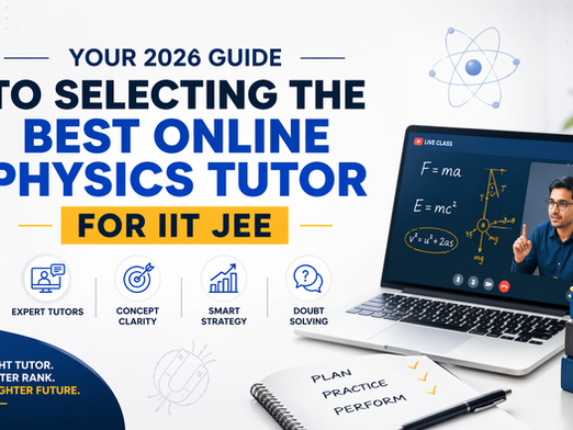 How to Choose an Online Physics Tutor for IIT JEE: A Practical Guide for Students in 2026