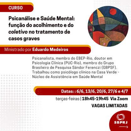 Curso Psicanálise e Saúde Mental: função do acolhimento e do coletivo no tratamento de casos graves