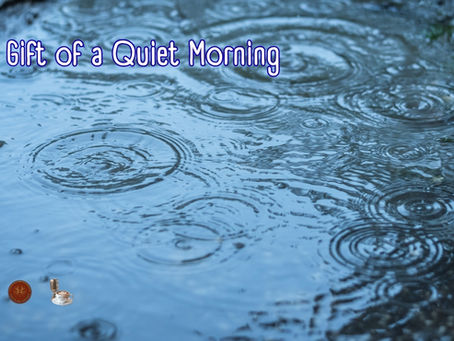 The Gift of a Quiet Morning