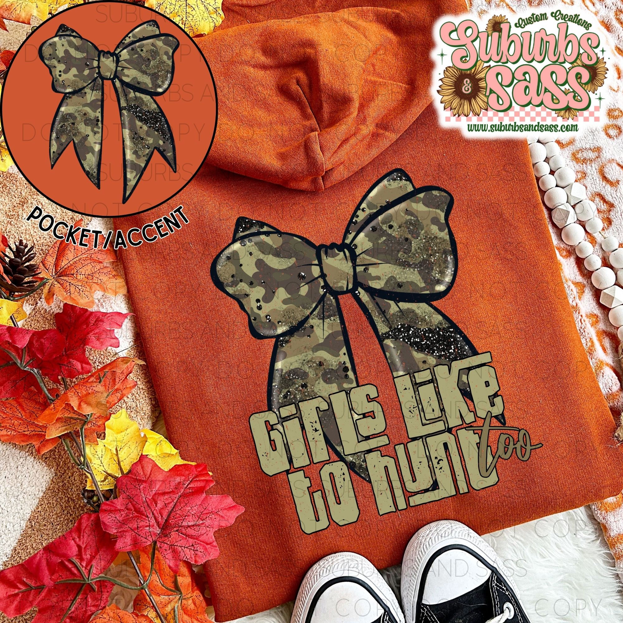 Girls like to Hunt too (2 sided)