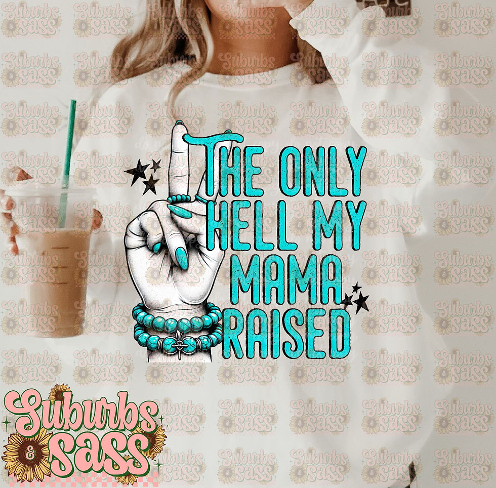 The Only Hell My Mama Raised