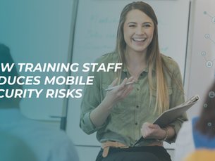 How Mobile Security Awareness Training Reduces Risks