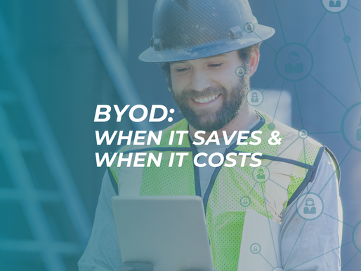 BYOD: When It Saves & When It Costs