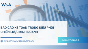 Báo cáo kế toán trong điều phối chiến lược kinh doanh
