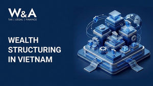 W&A Tax, Legal, Finance poster reading Wealth Structuring in Vietnam, with blue 3D finance icons, globe, and security symbols.