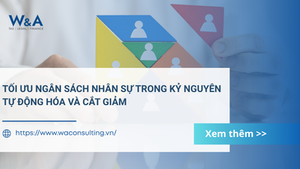 Tối ưu ngân sách nhân sự trong kỷ nguyên tự động hóa và cắt giảm