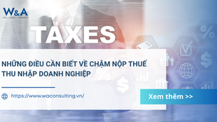 Những điều cần biết về chậm nộp thuế thu nhập doanh nghiệp