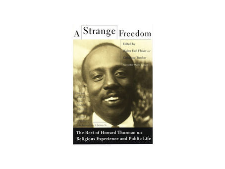 August 23, 2026 10:30am - A Strange Freedom: The Best of Howard Thurman on Religious Experience and Public Life (Fluker & Tumber)