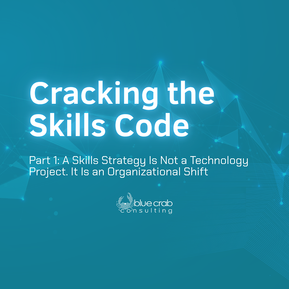 A Skills Strategy Is Not a Technology Project. It Is an Organizational Shift