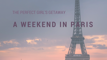 A Girl's Weekend in Paris