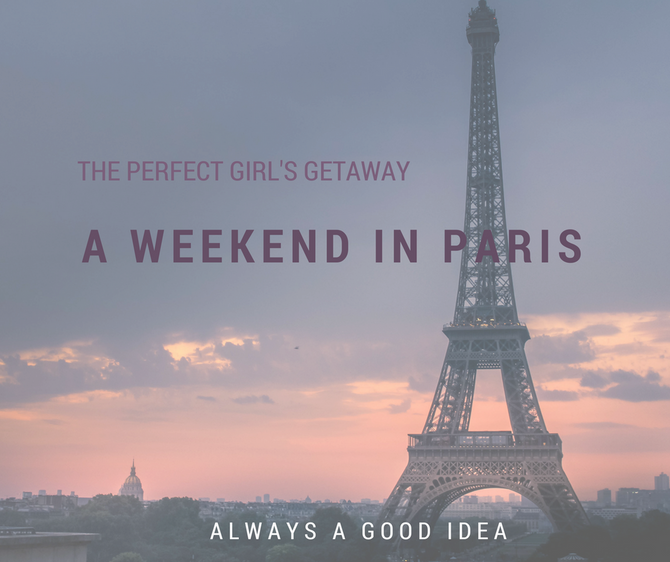 A Girl's Weekend in Paris