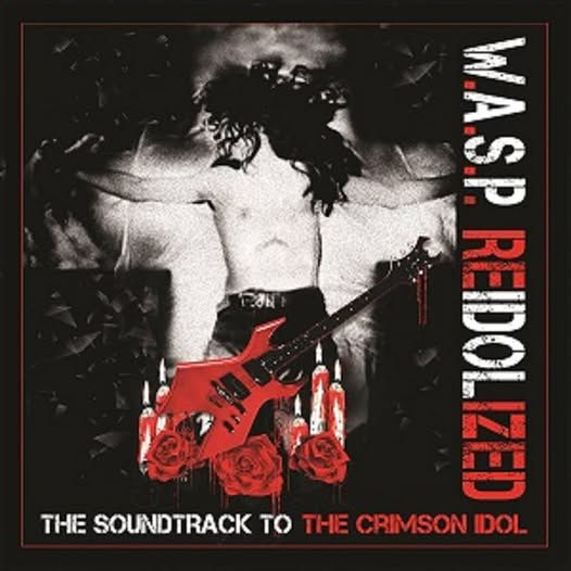 W.A.S.P. - Reidolized (The Soundtrack to the Crimson Idol)