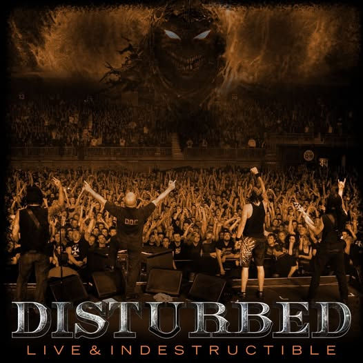 Disturbed - Live and Indestructible