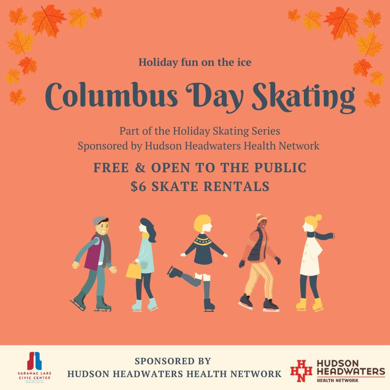 10/12 - Columbus Day Skating by Hudson Headwaters Health Network