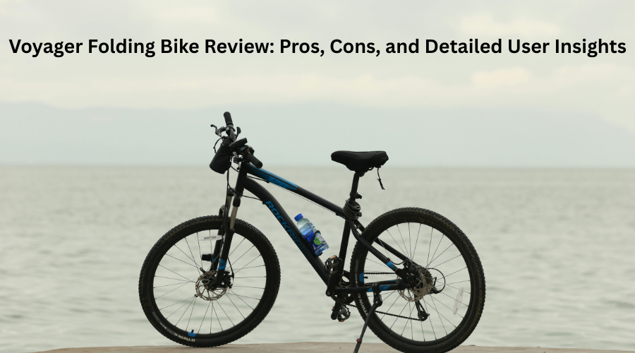 Voyager Folding Bike Review: Pros, Cons, and Detailed User Insights