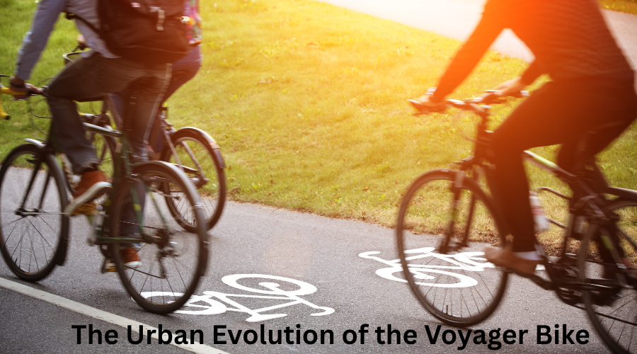 The Urban Evolution of the Voyager Bike