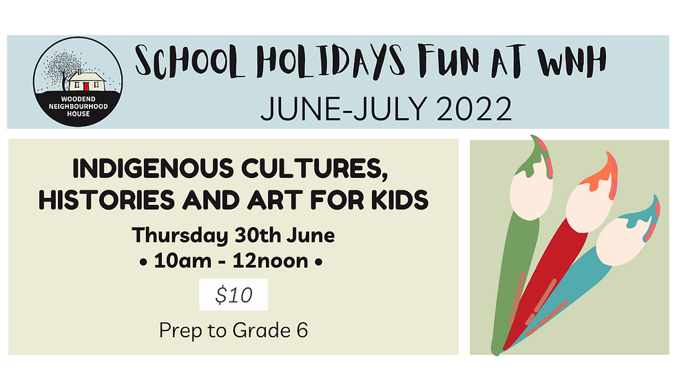 School Holiday Fun at WNH - Indigenous Cultures, Histories and Art for Kids