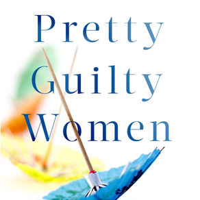 PRETTY GUILTY WOMEN