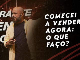 Comecei a vender agora: o que faço?