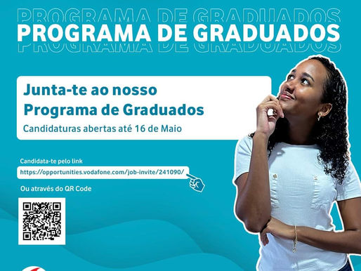 PROGRAMA DE GRADUADOS VODACOM - oportunidade para cidadãos moçambicanos