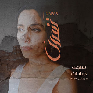 The cover for Salwa Jaradat's Nafas/نَفَس album, showing Jaradat with a contemplative expression overlaid on a textured wall. Arabic text "Nafas," "Salwa Jaradat," and English text are visible.
